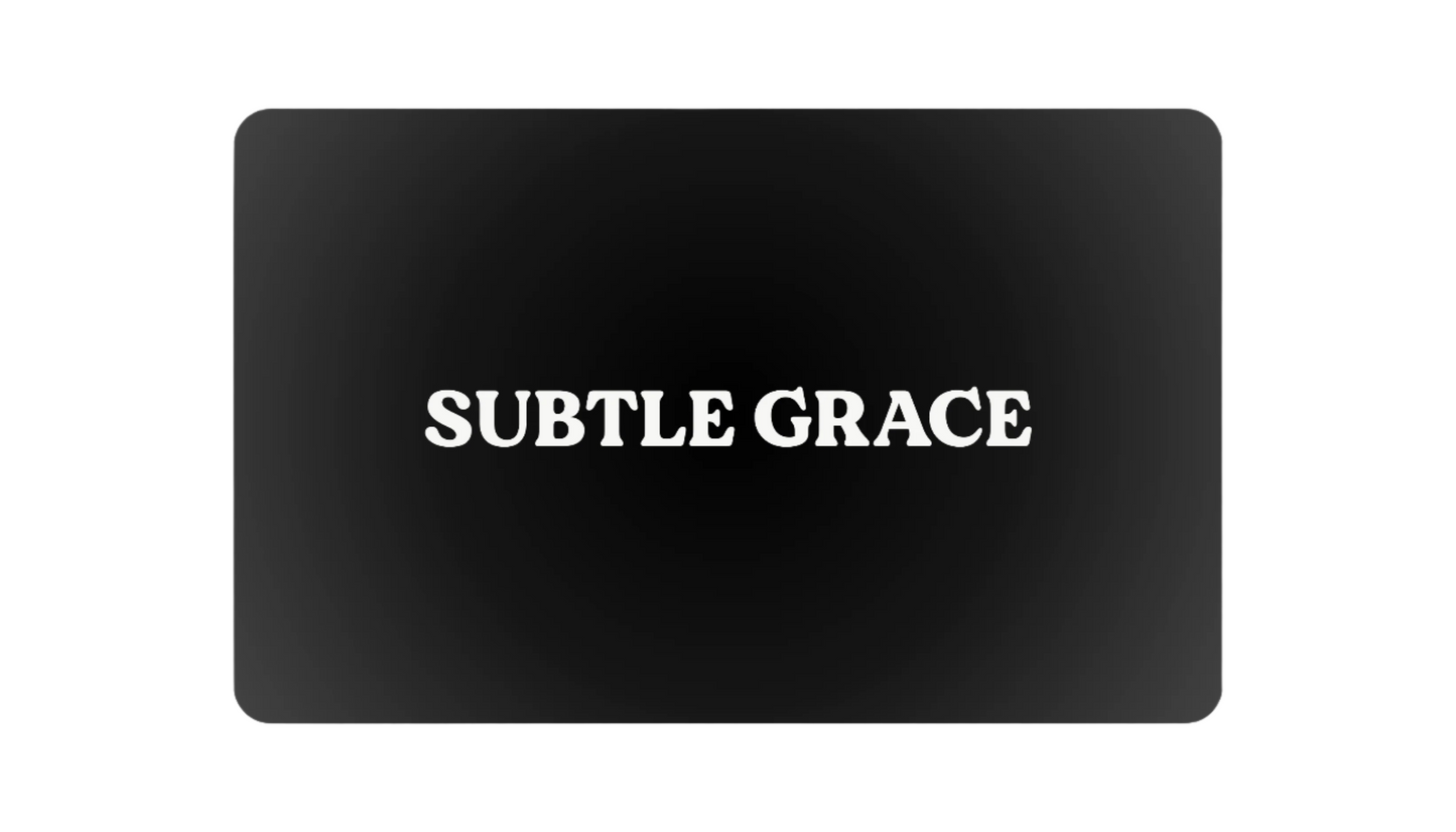 Subtle Grace E-Gift Card