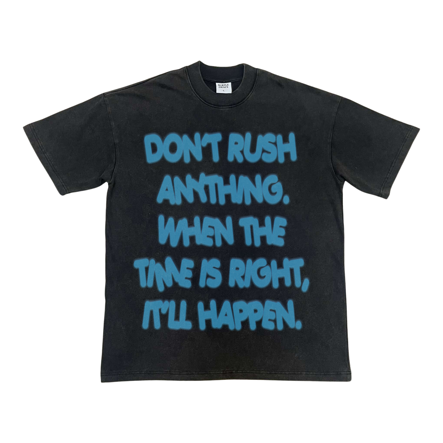 Don't Rush Tee