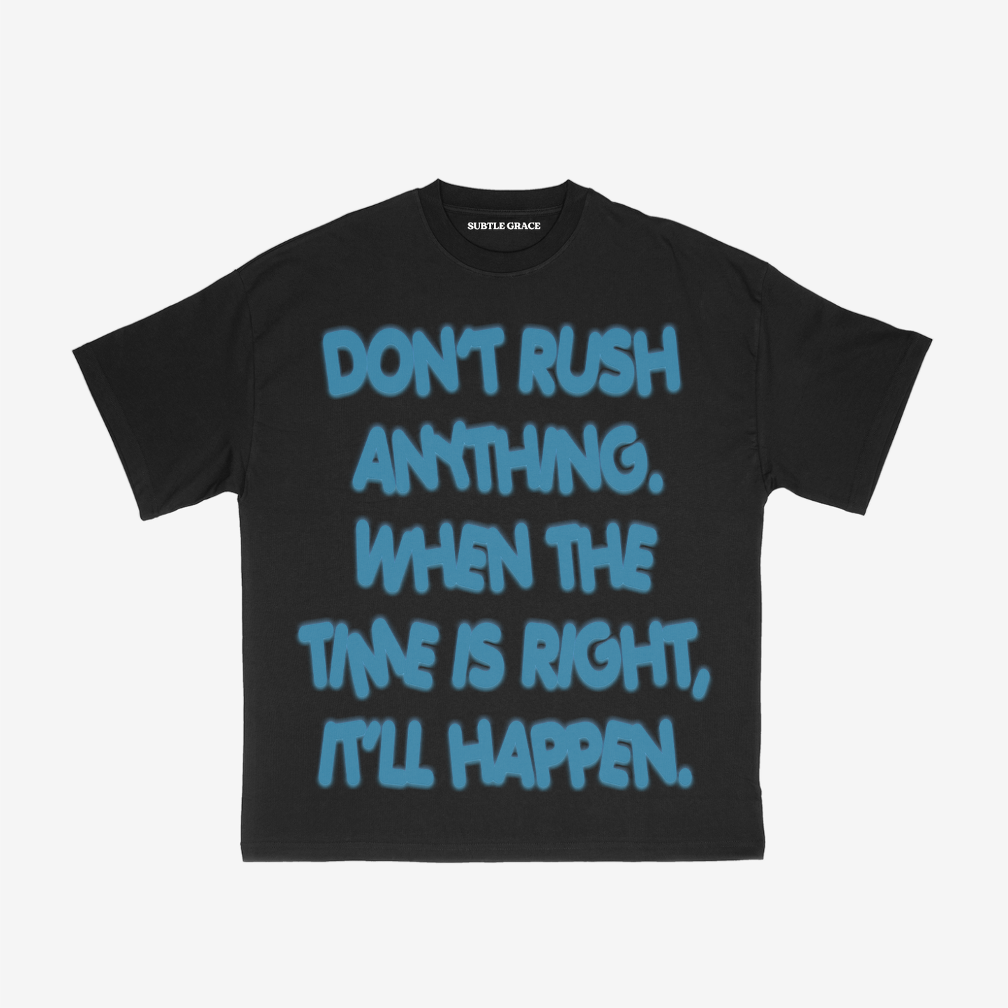 Don't Rush Tee