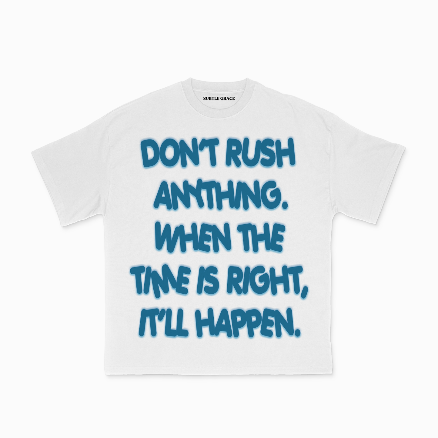 Don't Rush Tee