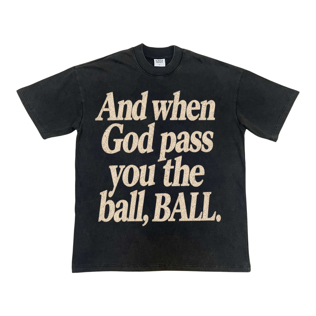 When God Pass You The Ball Tee