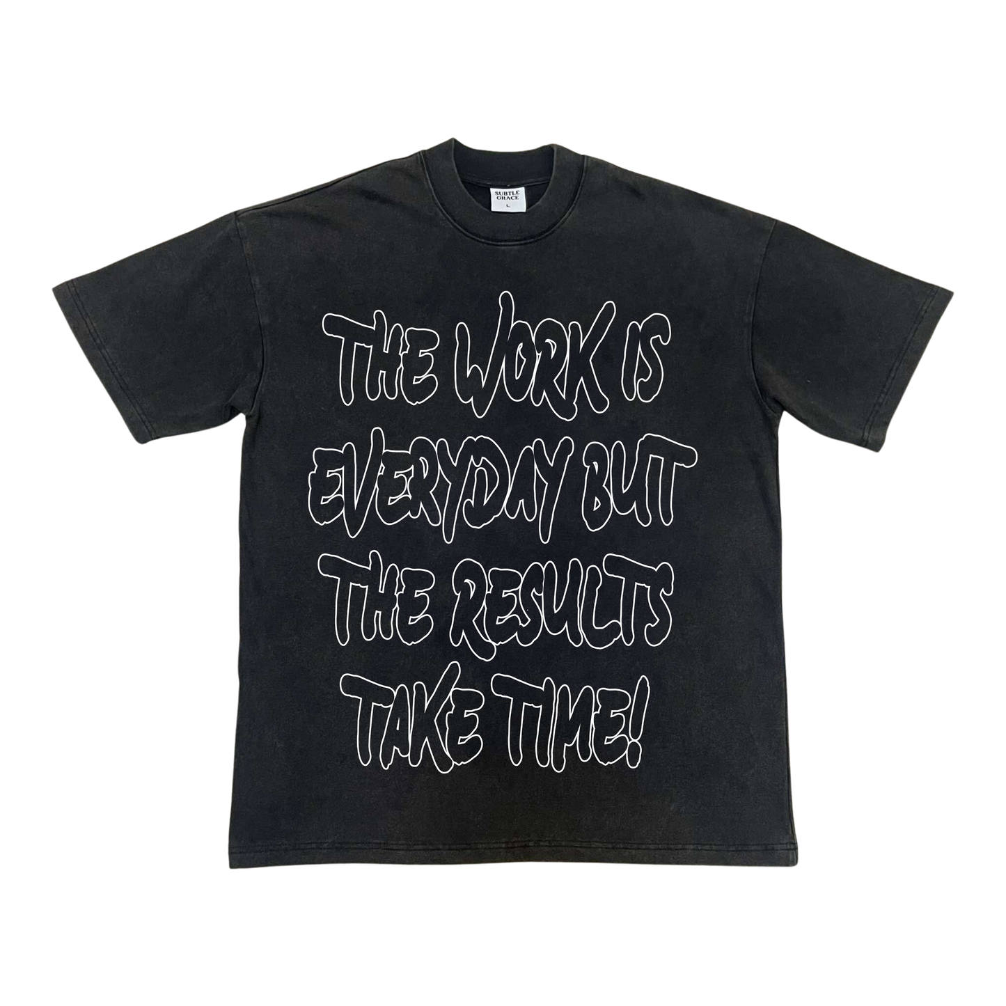 THE WORK IS EVERYDAY TEE